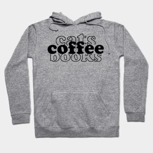 Coffee, Cats, Books Hoodie